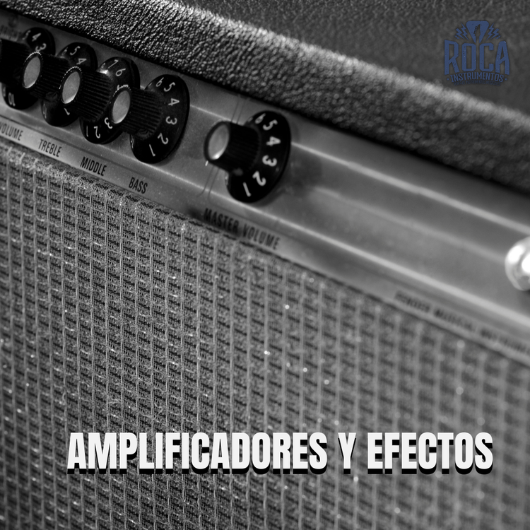 Amplificadores y Efectos